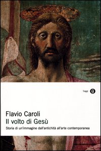 Volto Di Gesu (il)  di Caroli Flavio - libri