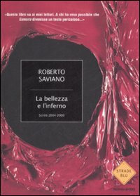 Bellezza E L`inferno (la)  di Saviano Roberto - libri