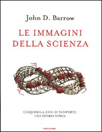 Immagini Della Scienza di Barrow John D. - Libro Immagini Della Scienza di Barrow John D. - Libro