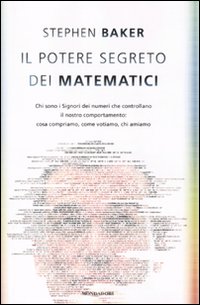 Potere Segreto Dei Matematici  di Baker Stephen - libri
