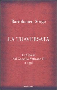 Traversata_La_Chiesa_Dal_Concilio_Vaticano_Ii_-Sorge_Bartolomeo