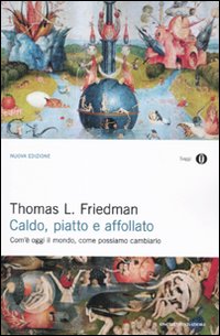 Caldo Piatto E Affollato di Friedman Thomas L. - Libro Caldo Piatto E Affollato di Friedman Thomas L. - Libro