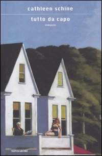 Tutto Da Capo  di Schine Cathleen - Libro