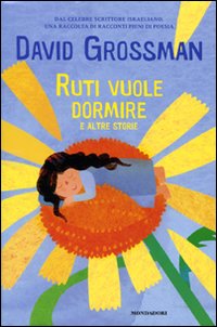 Ruti Vuole Dormire E Altre Storie  di Grossman David - Libro