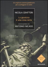 Giustizia_E`_Una_Cosa_Seria_-Gratteri_Nicola_Nicaso_Antonio__