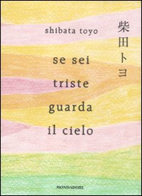 Se_Sei_Triste_Guarda_Il_Cielo_-Shibata_Toyo