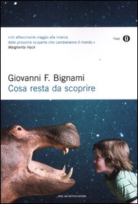 Cosa Resta Da Scoprire di Bignami Giovanni F. - libri Cosa Resta Da Scoprire di Bignami Giovanni F. - libri
