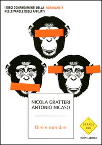 Dire_E_Non_Dire_I_Dieci_Comandamenti_Della_%60ndrangheta_Nelle_Parole_Degli_Affiliati_-Gratteri_Nicola_Nicaso_Antonio