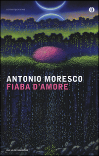 Fiaba D`amore di Moresco Antonio - libri Fiaba D`amore di Moresco Antonio - libri