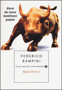 Banchieri_Storie_Dal_Nuovo_Banditismo_Globale_-Rampini_Federico