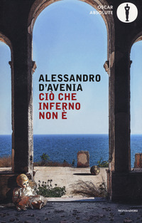 Cio` Che Inferno Non E`  di D`avenia Alessandro - libri