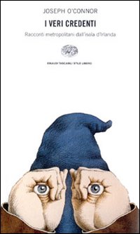 Veri Credenti di O`connor Joseph - libri Veri Credenti di O`connor Joseph - libri