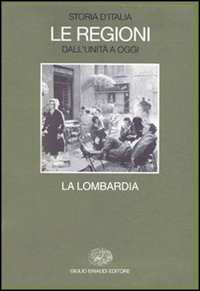 Regioni Dall`unita` A Oggi La Lombardia  di Aa.vv. - Libro