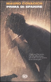 Prima Di Sparire di Covacich Mauro - libri Prima Di Sparire di Covacich Mauro - libri