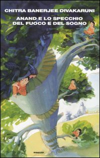 Anand E Lo Specchio Di Fuoco di Divakaruni Chitra B. - libri Anand E Lo Specchio Di Fuoco di Divakaruni Chitra B. - libri