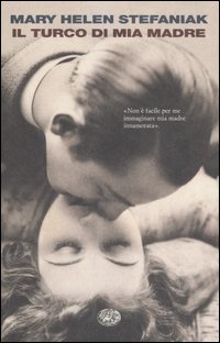 Turco Di Mia Madre (il) di Stefaniak Mary - libri Turco Di Mia Madre (il) di Stefaniak Mary - libri