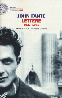 Lettere 1932-1981 di Fante John - Libro Lettere 1932-1981 di Fante John - Libro