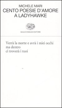 Cento Poesie D`amore A Ladyhawk di Mari Michele - libri Cento Poesie D`amore A Ladyhawk di Mari Michele - libri