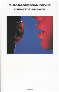 Identita` Rubate di Boyle T. Coragh - Libro Identita` Rubate di Boyle T. Coragh - Libro