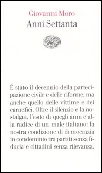 Anni Settanta di Moro Giovanni - Libro Anni Settanta di Moro Giovanni - Libro