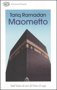 Maometto Dall`islam Di Ieri All`islam Di Oggi di Ramadan Tariq - libri Maometto Dall`islam Di Ieri All`islam Di Oggi di Ramadan Tariq - libri