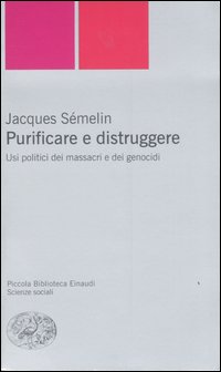 Purificare E Distruggere  di Semelin - Libro