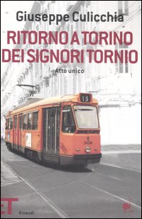 Ritorno A Torino Dei Signori Tornio Atto Unic  di Culicchia Giuseppe - libri
