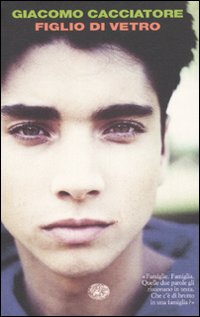 Figlio Di Vetro (il)  di Cacciatore - Libro