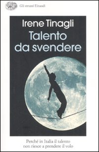 Talento Da Svendere (il)  di Tinagli Irene - libri