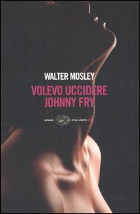 Volevo_Uccidere_John_Fry_-Mosley_Walter