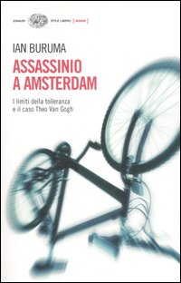 Assassinio Ad Amsterdam di Buruma Ian - Libro Assassinio Ad Amsterdam di Buruma Ian - Libro