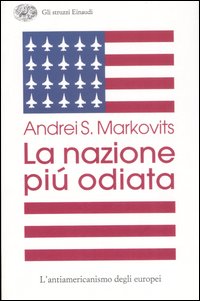 Nazione Piu` Odiata di Markovits Andrei - libri Nazione Piu` Odiata di Markovits Andrei - libri