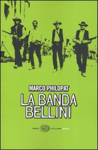 Banda Bellini (la)  di Philopat Marco - Libro