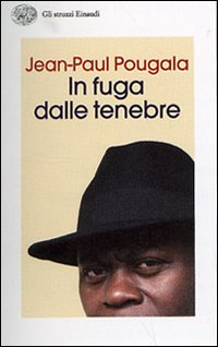 In Fuga Dalle Tenebre  di Pougala Jean Paul - Libro In Fuga Dalle Tenebre  di Pougala Jean Paul - Libro