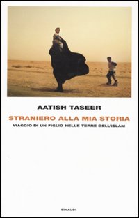 Straniero Alla Mia Storia di Taseer Aatish - libri Straniero Alla Mia Storia di Taseer Aatish - libri