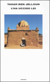 Ha Ucciso Lei di Ben Jelloun Tahar - libri Ha Ucciso Lei di Ben Jelloun Tahar - libri