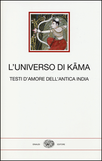 Universo Di Kama Testi D`amore Dell`antica India   di Aa.vv. Baldissera F. (cur.) - libri