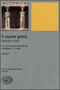 Sapere Greco (il) Vol. 2 di Brunschwig Geoffrey Lloyd - libri Sapere Greco (il) Vol. 2 di Brunschwig Geoffrey Lloyd - libri