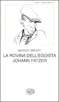 Rovina Dell`egoista Johann Fatzer (la) di Brecht Bertolt - Libro Rovina Dell`egoista Johann Fatzer (la) di Brecht Bertolt - Libro