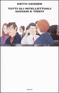 Tutti Gli Intellettuali Giovani E Tristi di Gessen Keith - libri Tutti Gli Intellettuali Giovani E Tristi di Gessen Keith - libri