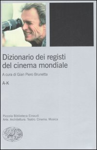 Dizionario Dei Registi Del Cinema Mondiale (2  di Brunetta G. P. (cur.) - libri