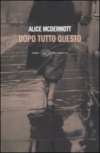 Dopo Tutto Questo di Mcdermott Alice - libri Dopo Tutto Questo di Mcdermott Alice - libri