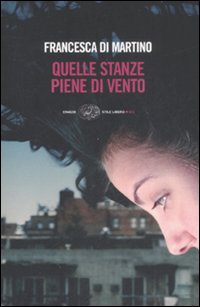 Quelle Stanze Piene Di Vento di Di Martino Francesca - libri Quelle Stanze Piene Di Vento di Di Martino Francesca - libri