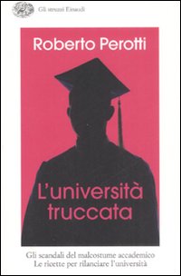 Universita` Truccata di Perotti Roberto - libri Universita` Truccata di Perotti Roberto - libri