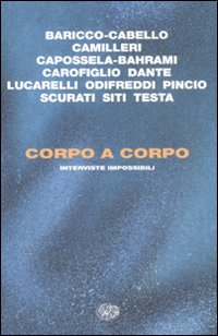 Corpo A Corpo Interviste Impossibili di Aa.vv. - libri Corpo A Corpo Interviste Impossibili di Aa.vv. - libri