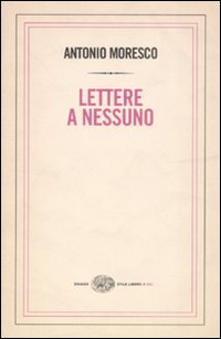 Lettere_A_Nessuno_-Moresco_Antonio