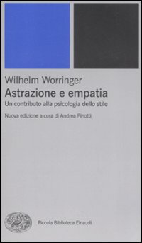 Astrazione E Empatia. Un Contributo Alla Psic di Worringer Wilhelm; Pinotti A. - libri Astrazione E Empatia. Un Contributo Alla Psic di Worringer Wilhelm; Pinotti A. - libri