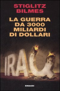 Guerra Da 3000 Miliardi Di Dollari  di Stiglitz Bilmes - libri