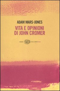 Vita_E_Opinioni_Di_John_Cromer_-Mars-jones_Adam