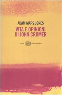 Vita E Opinioni Di John Cromer  di Mars-jones Adam - libri